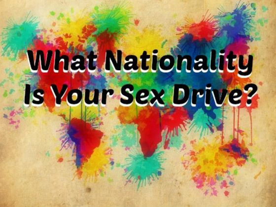 What Nationality Is Your Sex Drive?