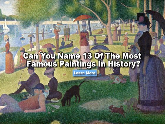 Can You Name 13 Of The Most Famous Paintings In History?