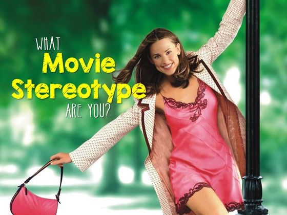 What Type Of Stereotypical Movie Character Are You?