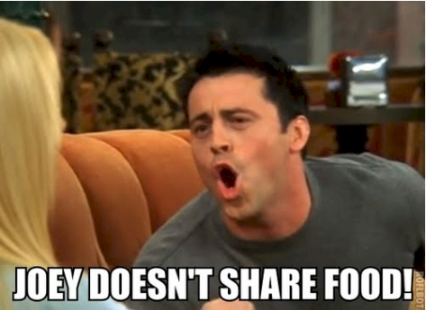 You don't share food